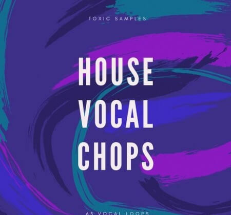 Toxic Samples House Vocal Chops WAV